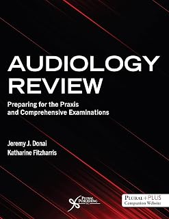 Audiology Review: Preparing for the Praxis and Comprehensive Examinations