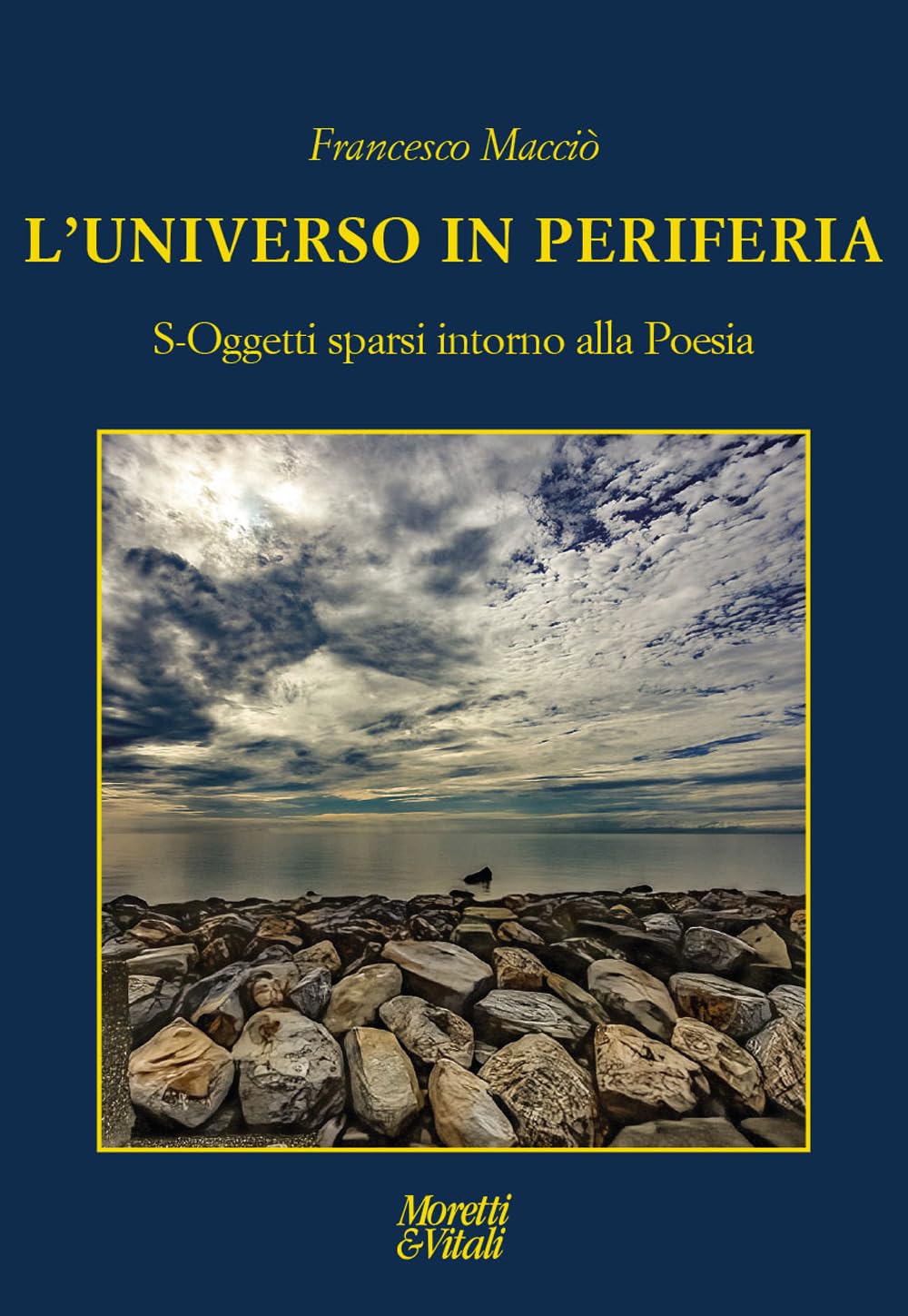 L'universo In Periferia. S-Oggetti Sparsi Intorno Alla Poesia - 4