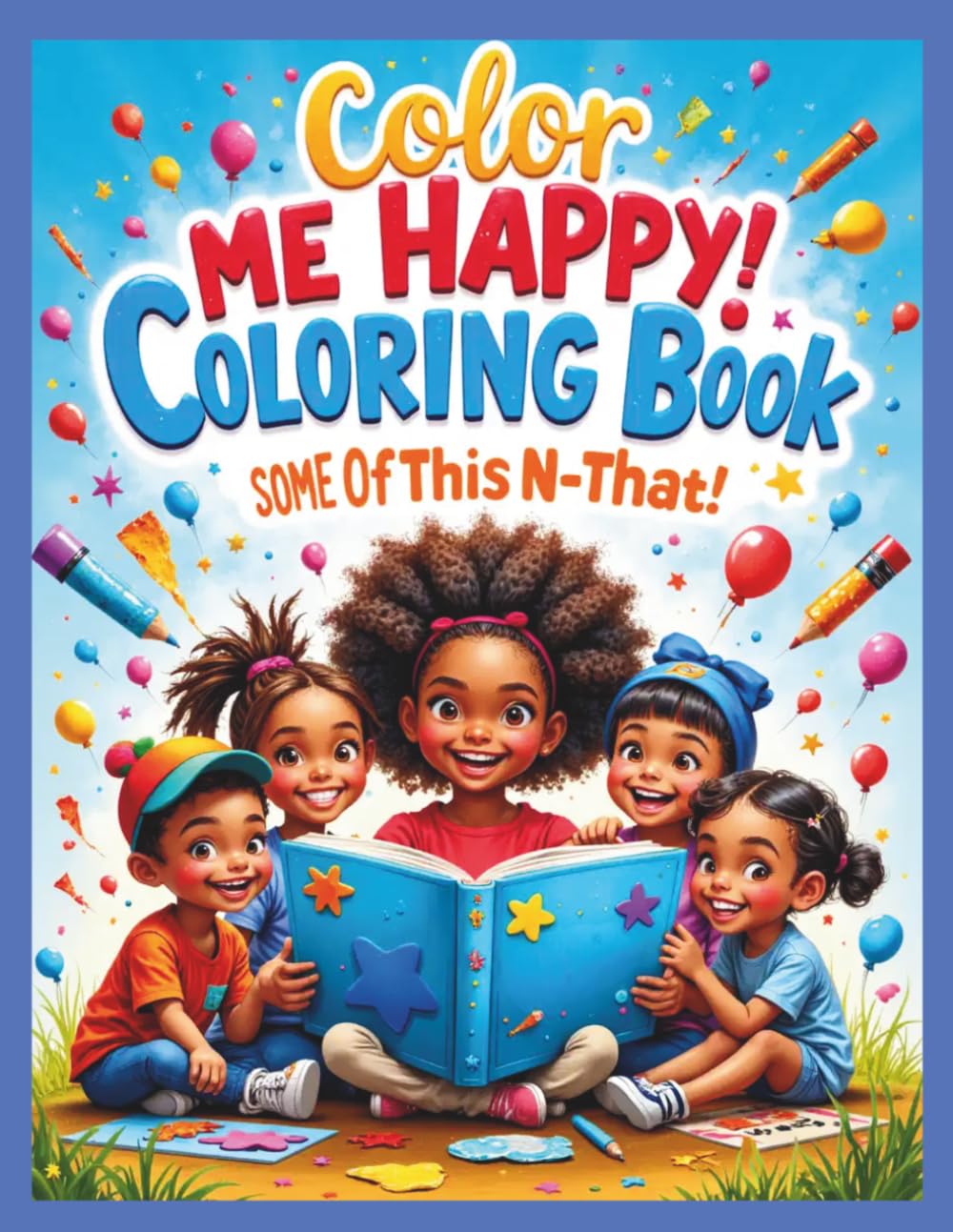 Color Me Happy! Coloring Book Girls Club.: Cute, Fun, Kids, coloring