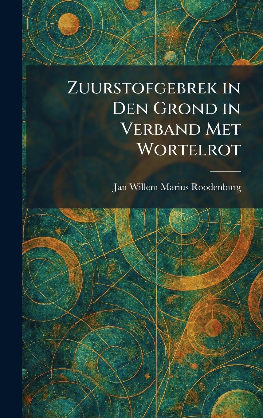 Zuurstofgebrek in Den Grond in Verband Met Wortelrot (Dutch Edition)