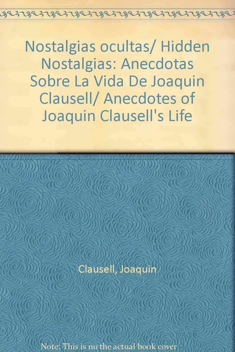 Joaquin Clausell nostalgias ocultas beau livre d'art rare
