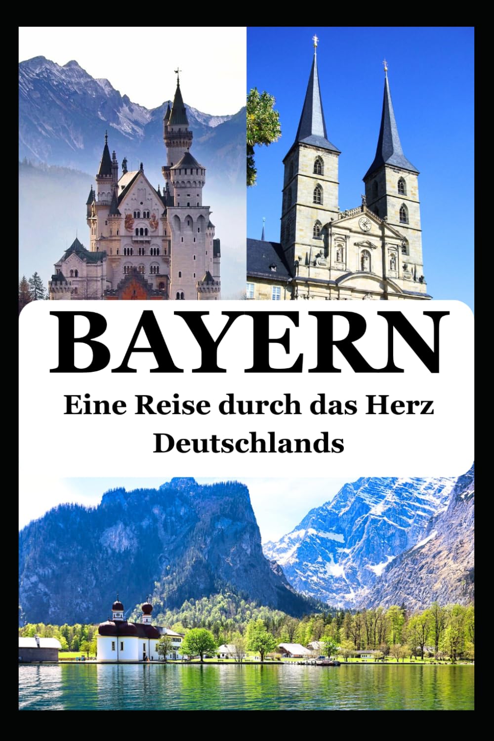 BAYERN: Eine Reise durch das Herz Deutschlands