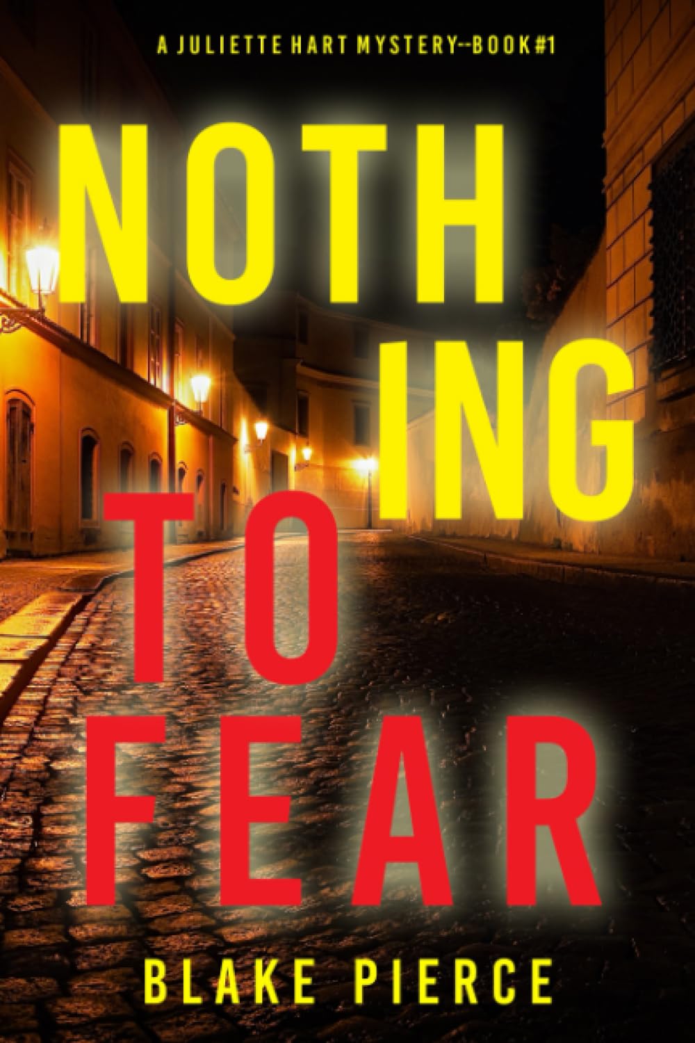 Nothing to Fear (A Juliette Hart FBI Suspense Thriller—Book One)