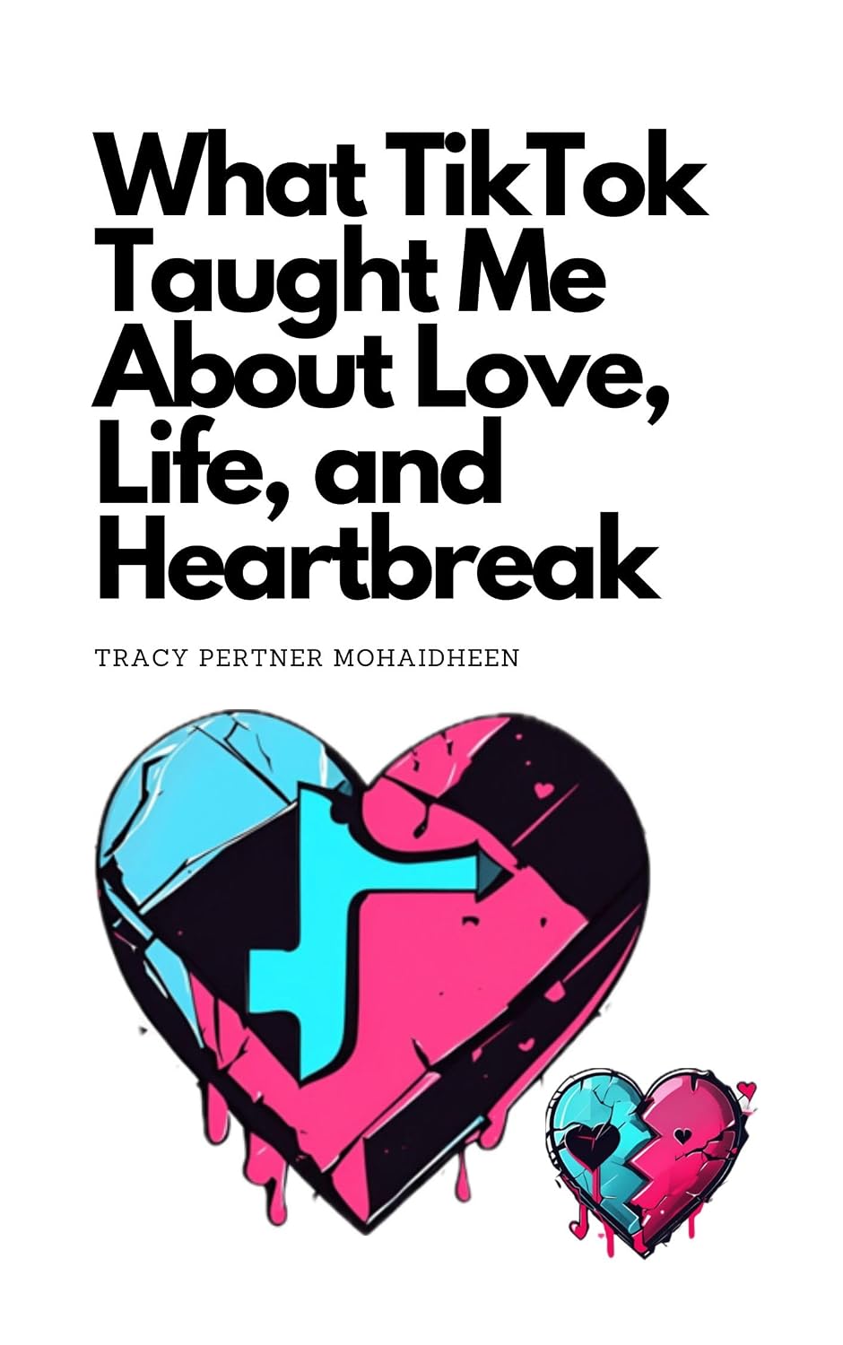 What TikTok Taught Me About Love, Life, and Heartbreak