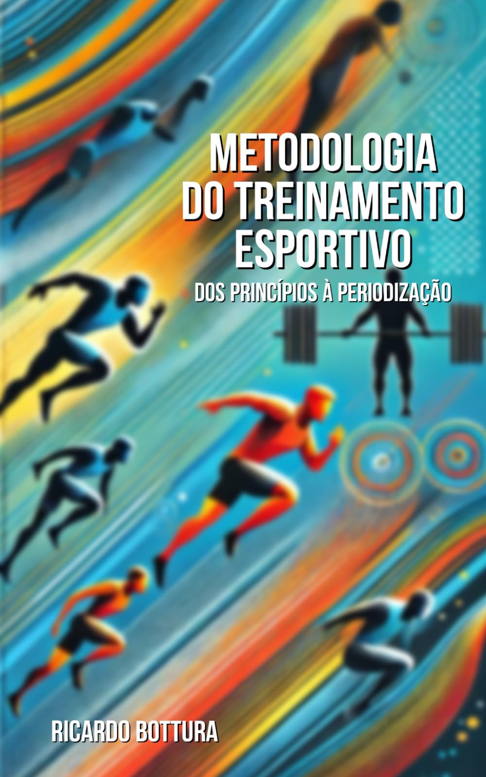 Metodologia do Treinamento Esportivo: dos Princípios à Periodização (Educação Física) (Portuguese Edition)