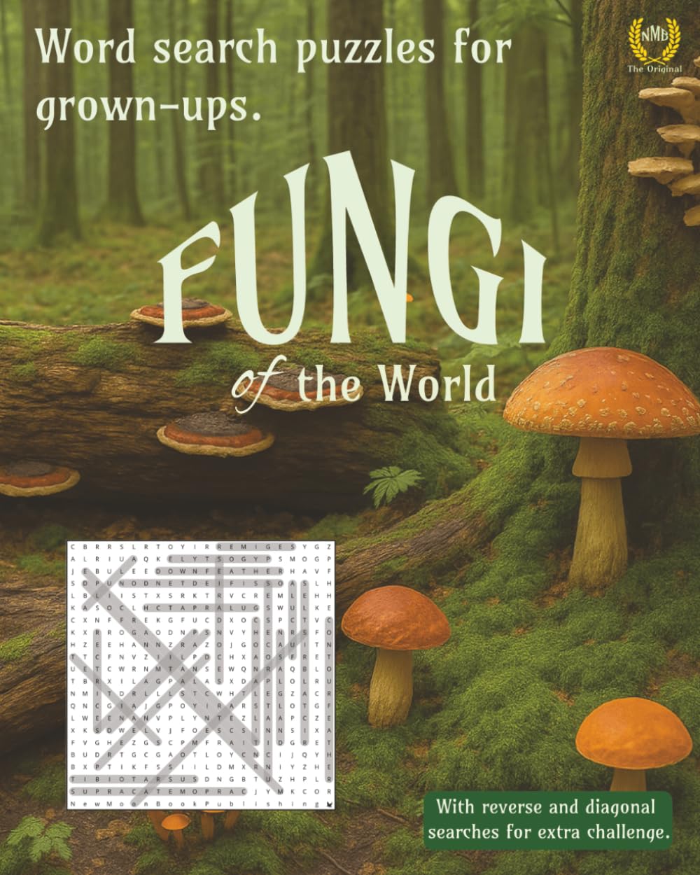 Fungi of the World by Country: Word Search Puzzles for Grown-ups (Natural World word search puzzle books for adults)