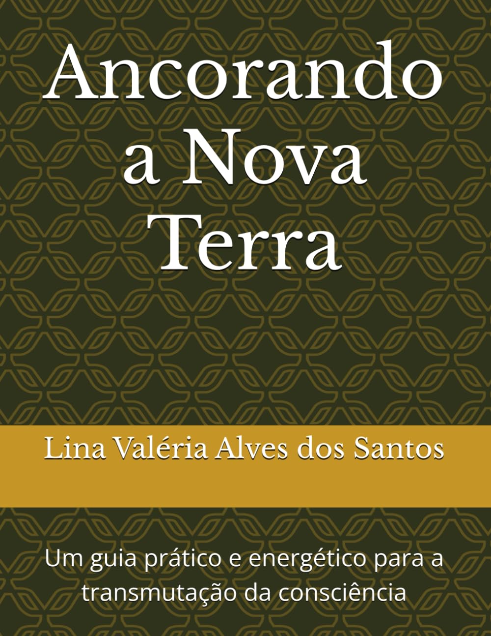 Ancorando a Nova Terra: Um guia prático e energético para a transmutação da consciência