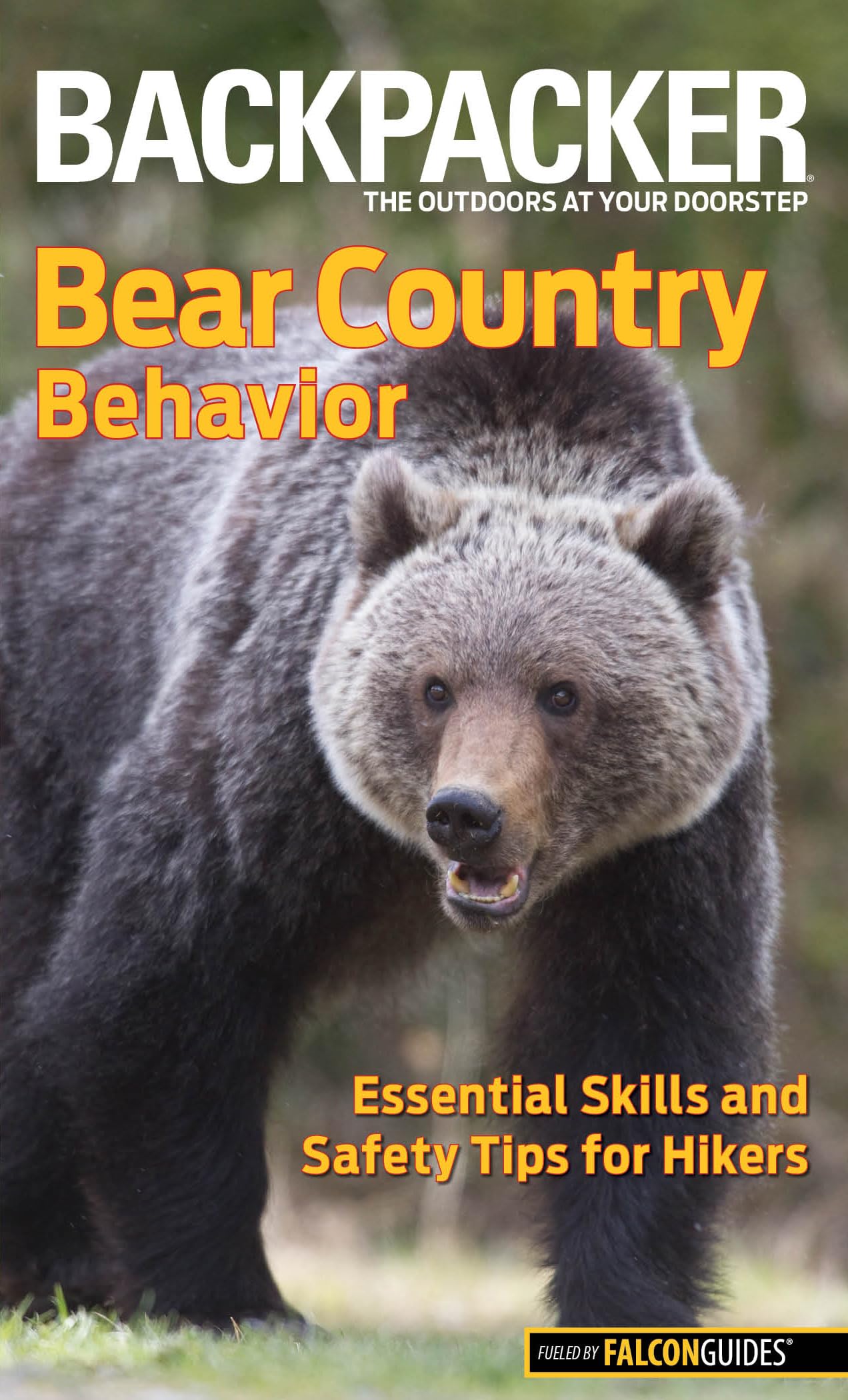 Backpacker magazine's Bear Country Behavior: Essential Skills And Safety Tips For Hikers (Backpacker Magazine Series)
