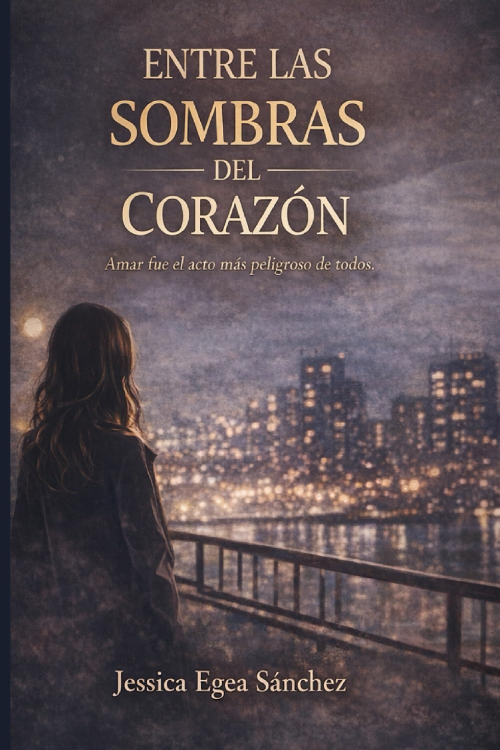 Entre las Sombras del Corazón: Amar fue el acto más peligroso de todos