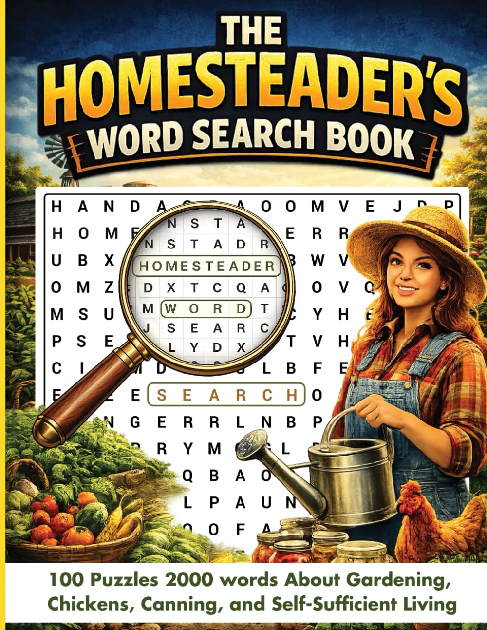 The Homesteader's Word Search: 100 Brain Buster Puzzles About Gardening, Chickens, Canning, And Self-Sufficient Living