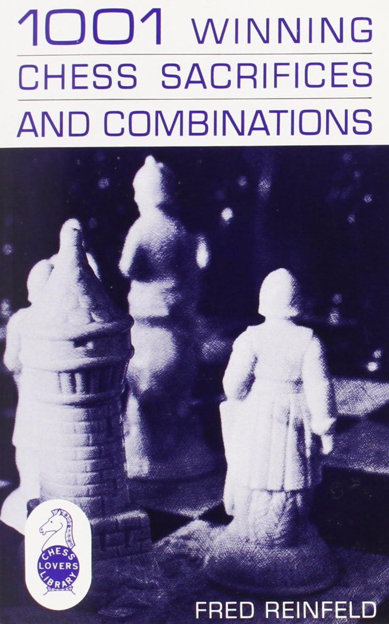1001 Winning Chess Sacrifices and Combinations