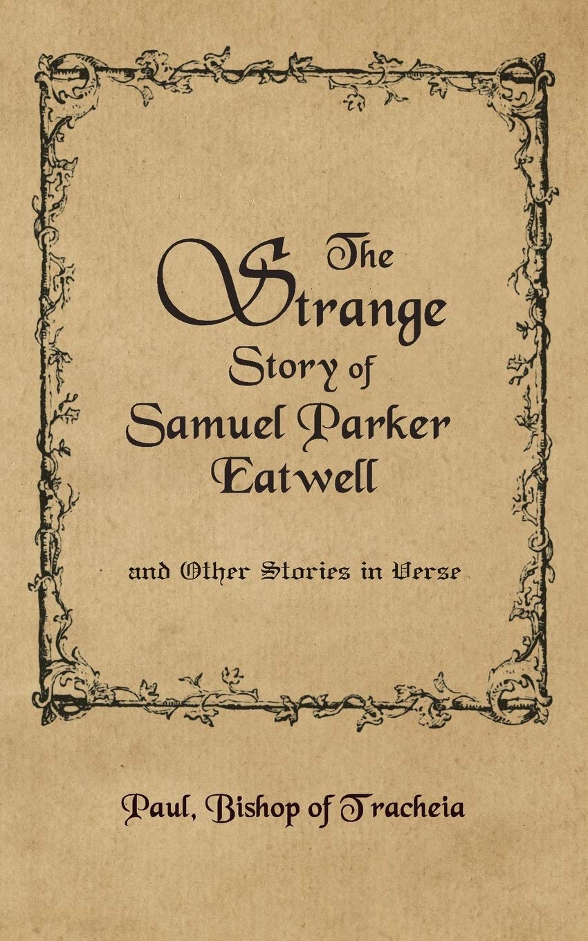 The Strange Story os Samuel Parker Eatwell and other stories in verse
