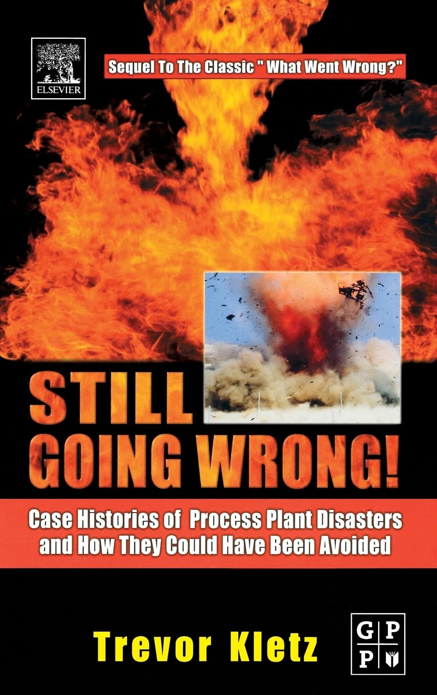 Buy Still Going Wrong!: Case Histories of Process Plant Disasters and How They Could Have Been Avoided — BookShops.in