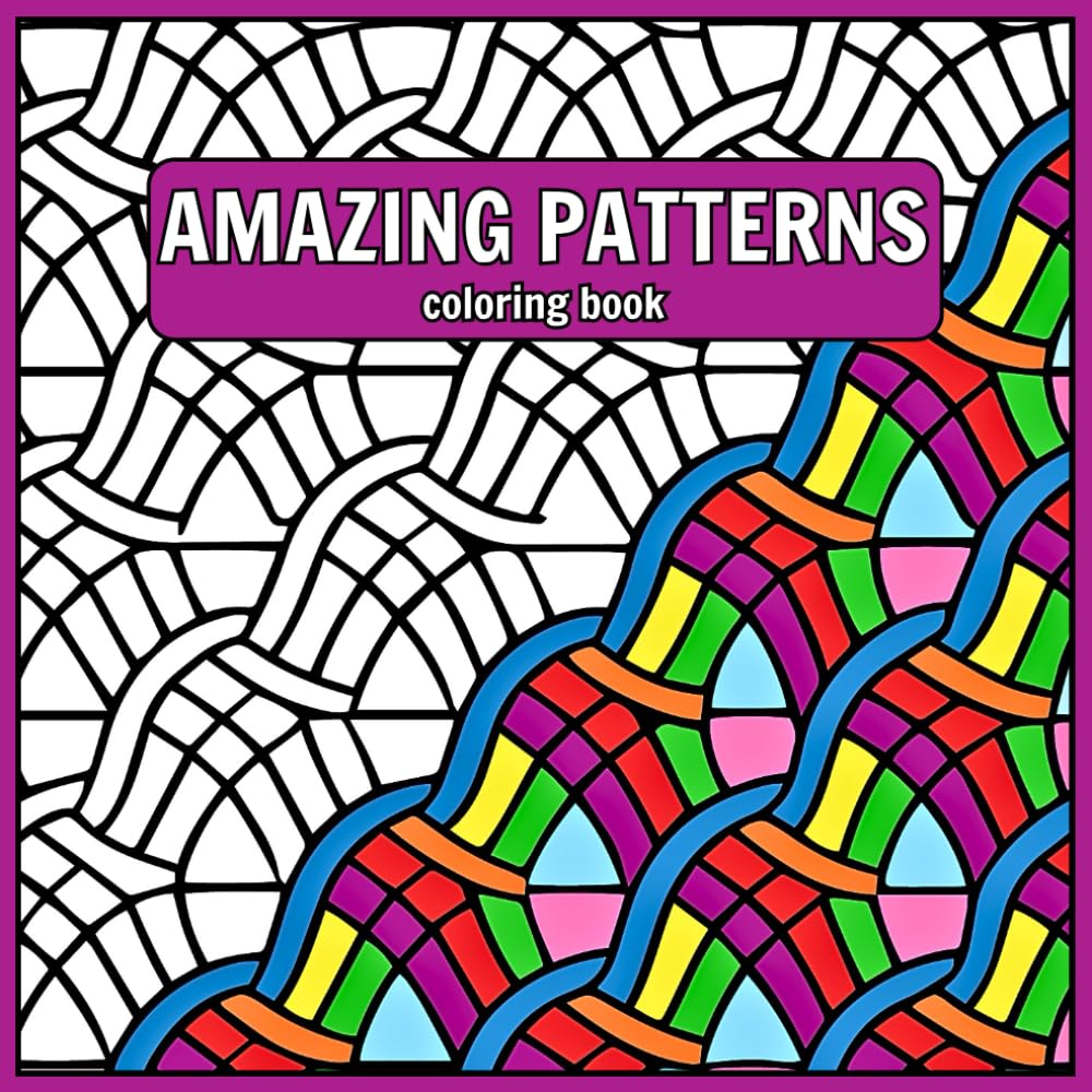 Amazing Patterns coloring book: Stress Relieving Mandala Style Patterns. Coloring Pages for Meditation and Mindfulness.