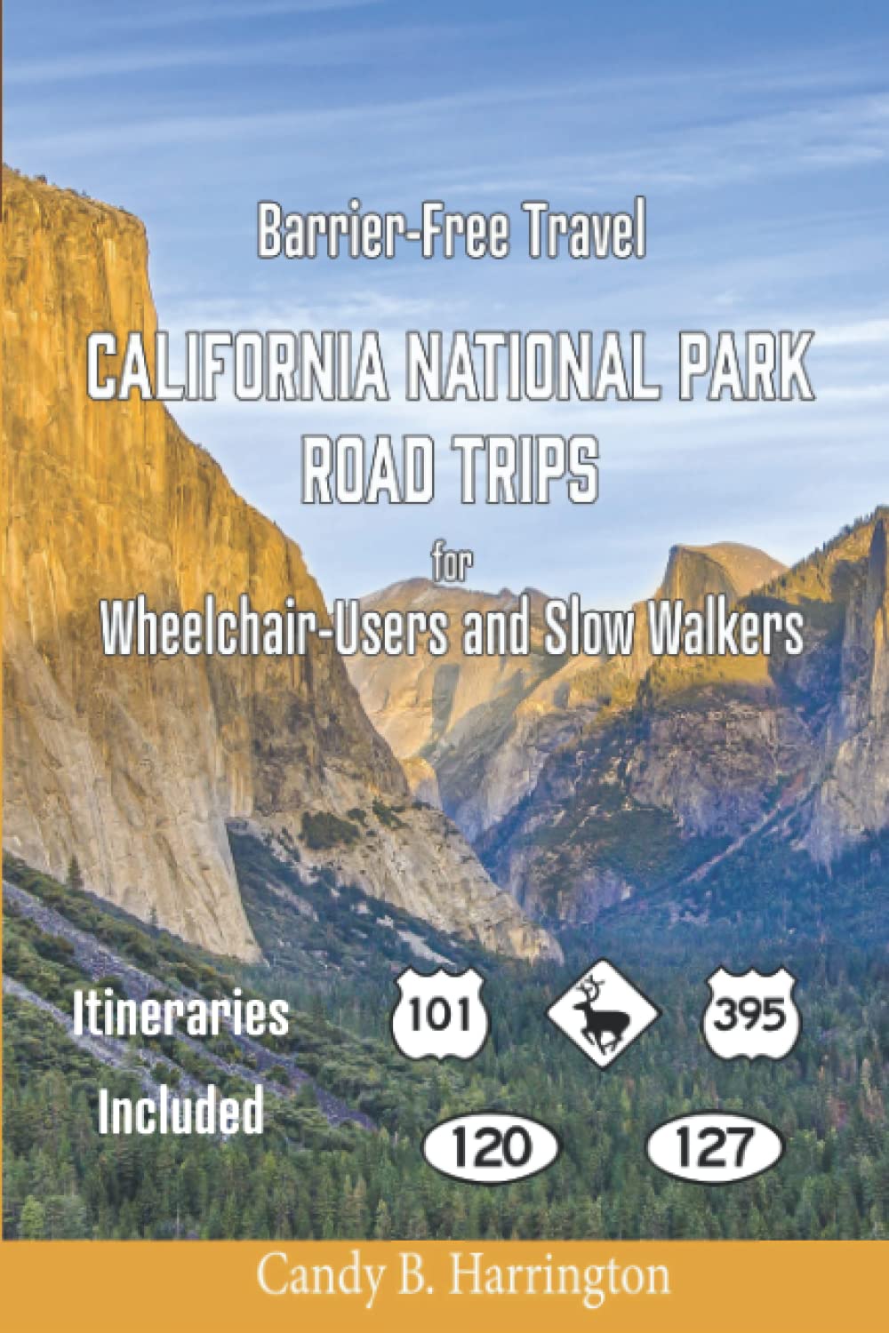 Barrier-Free Travel California National Park Road Trips: For Wheelchair-Users and Slow Walkers