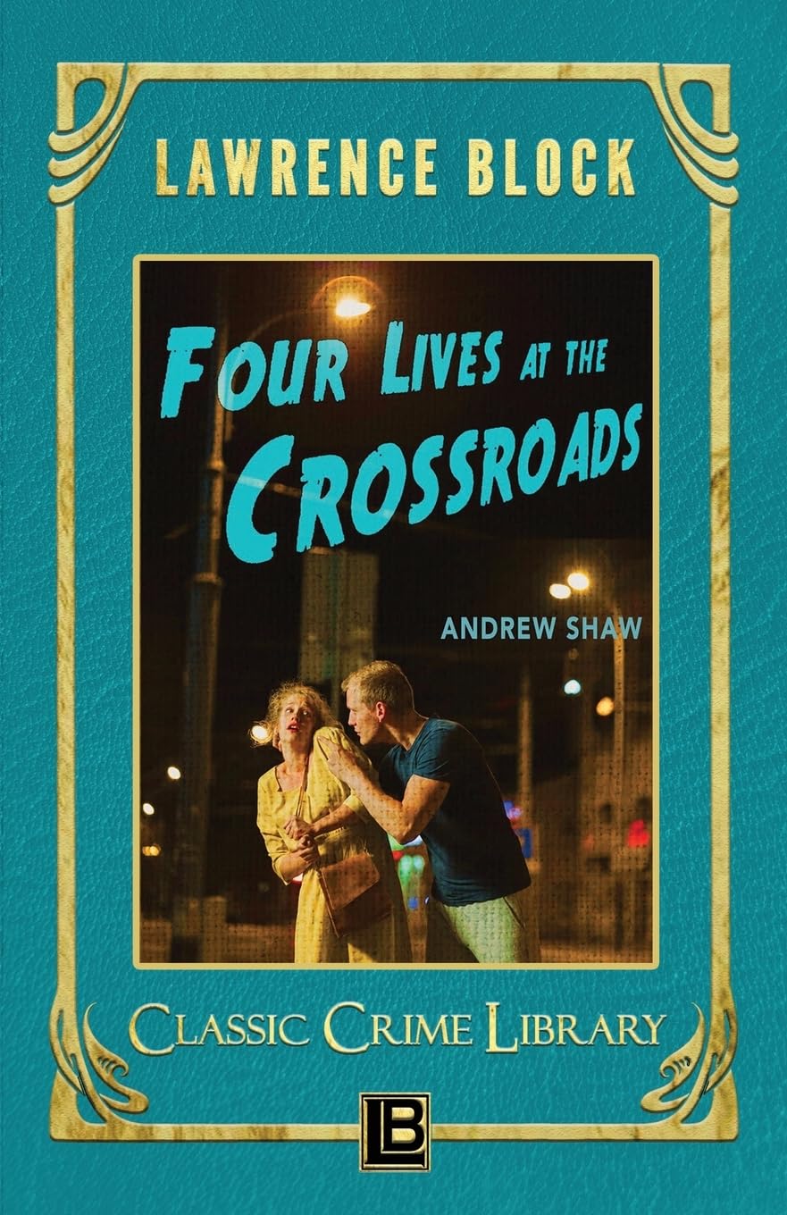 Four Lives at the Crossroads: Volume 19 (The Classic Crime Library)