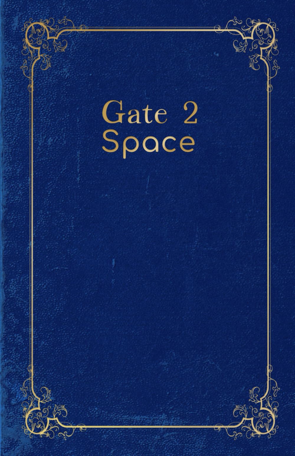 Gate 2: Space (The Gatekeeper Chronicles)
