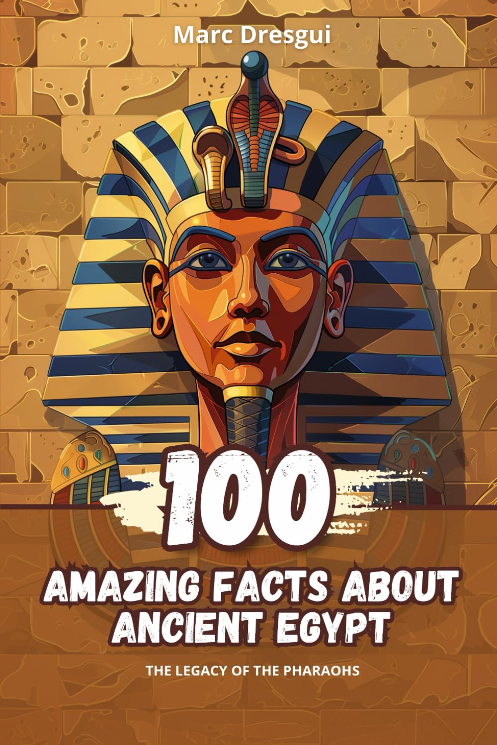 100 Amazing Facts about Ancient Egypt