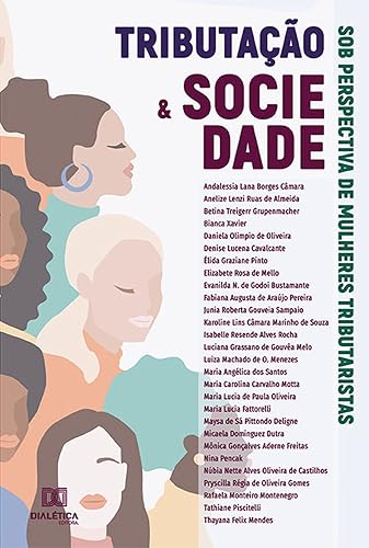 Tributação e sociedade: sob perspectiva de mulheres tributaristas (Portuguese Edition)