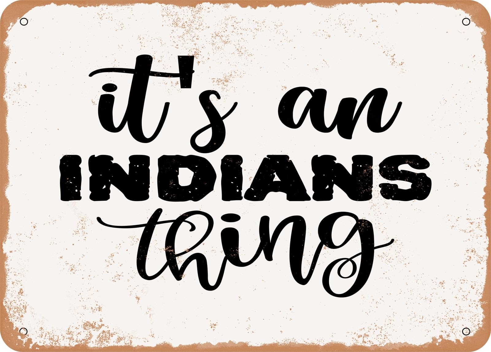 Miaomansenstore Metal Sign - I's An Indians Thing - Vintage Rusty Look Sign Home Decor
