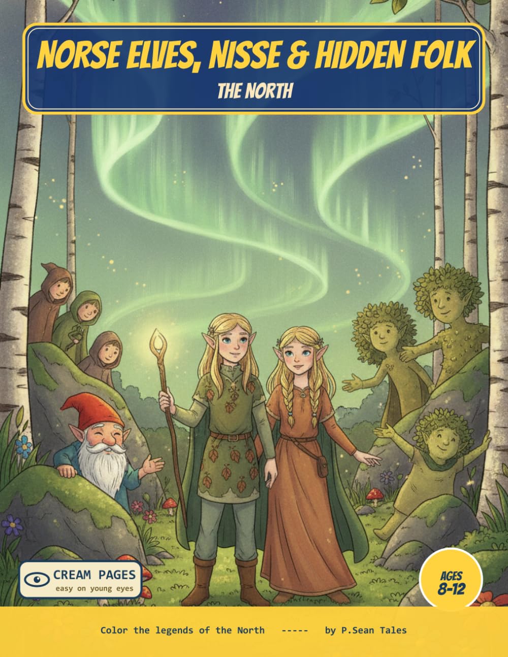 Norse Elves, Nisse & Hidden Folk: Color the Elves, House-Spirits & Hidden Folk of the North - A Read-Along Coloring Book for Curious Kids Ages 8-12 (World of Myths & Legends - Norse Folklore)