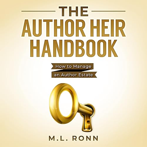 The Author Heir Handbook: How to Manage an Author Estate: Author Level Up, Book 18