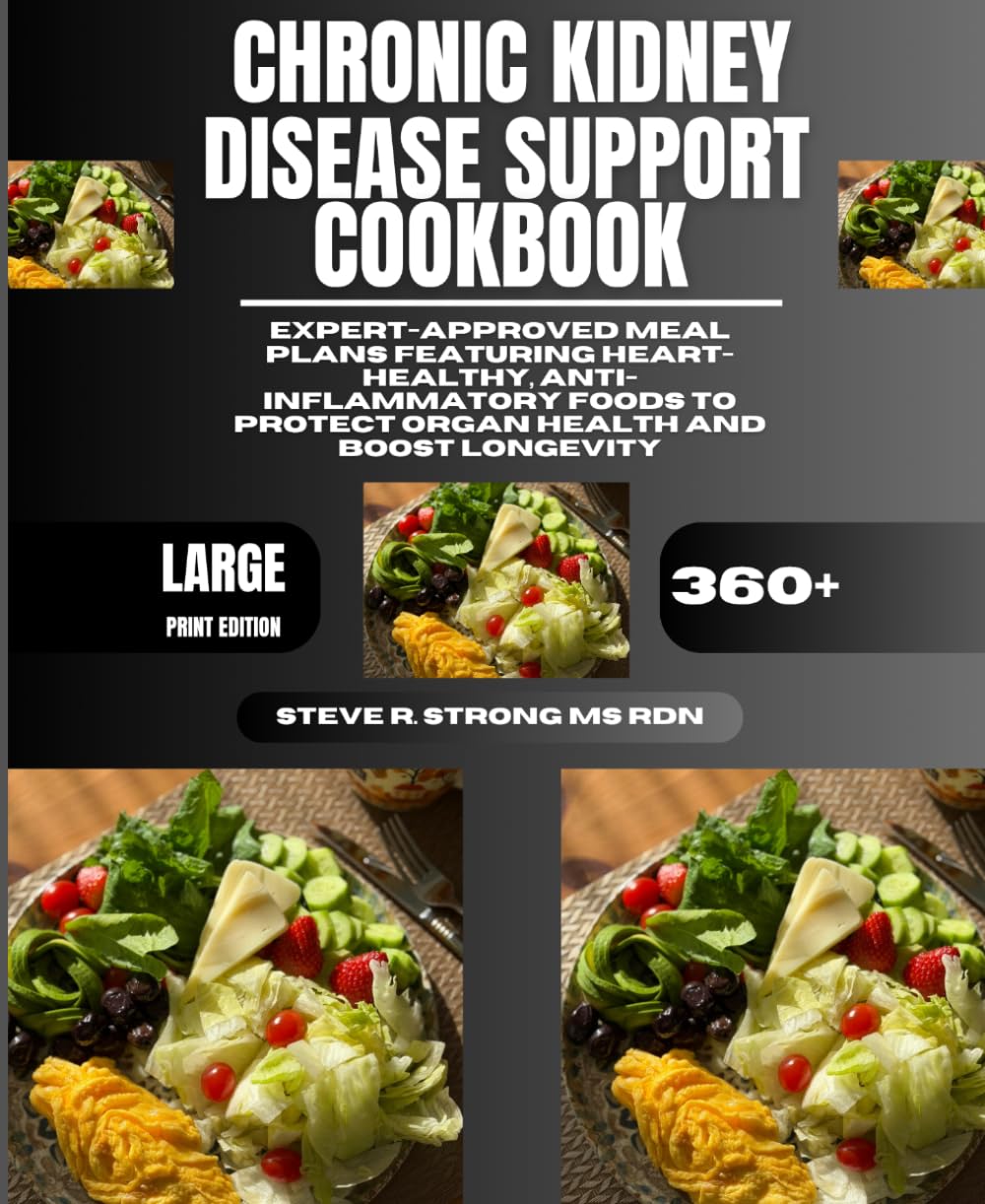 Chronic Kidney Disease Support Cookbook: Expert-Approved Meal Plans Featuring Heart-Healthy, Anti-Inflammatory Foods to Protect Organ Health and Boost Longevity