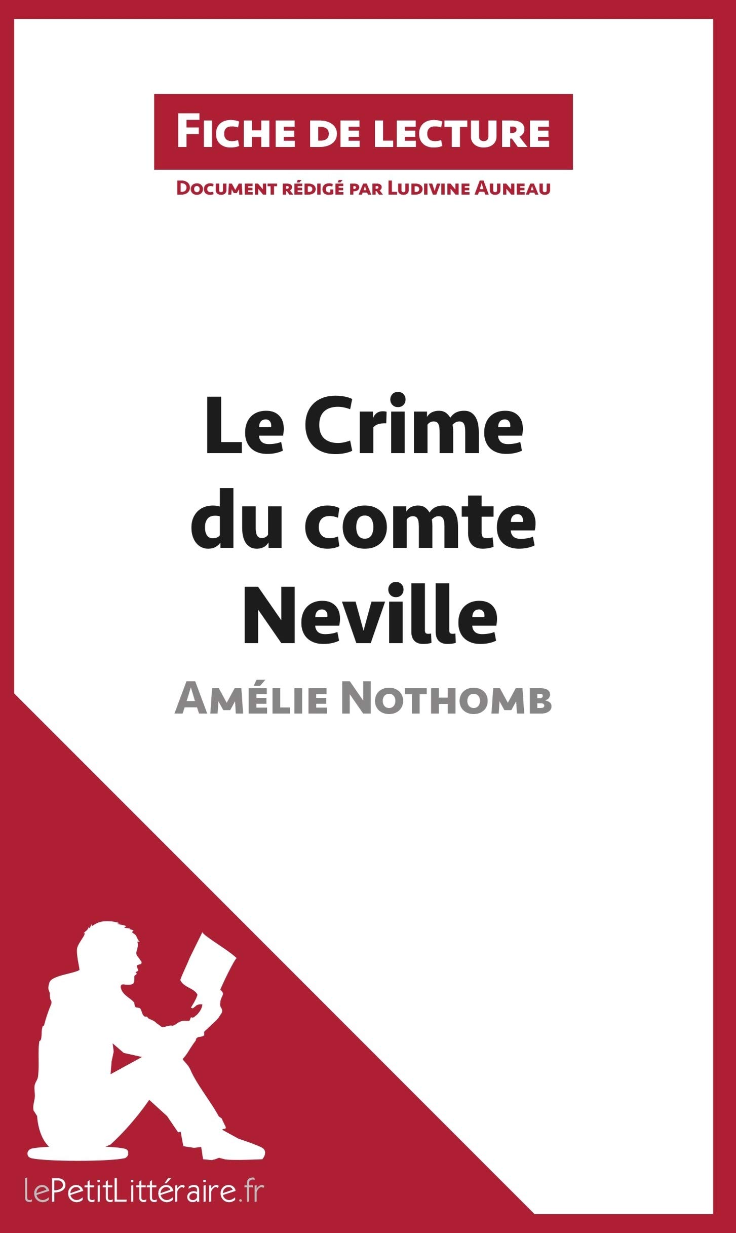 Le Crime du comte Neville d'Amélie Nothomb (Fiche de lecture): Résumé complet et analyse détaillée de l'oeuvre