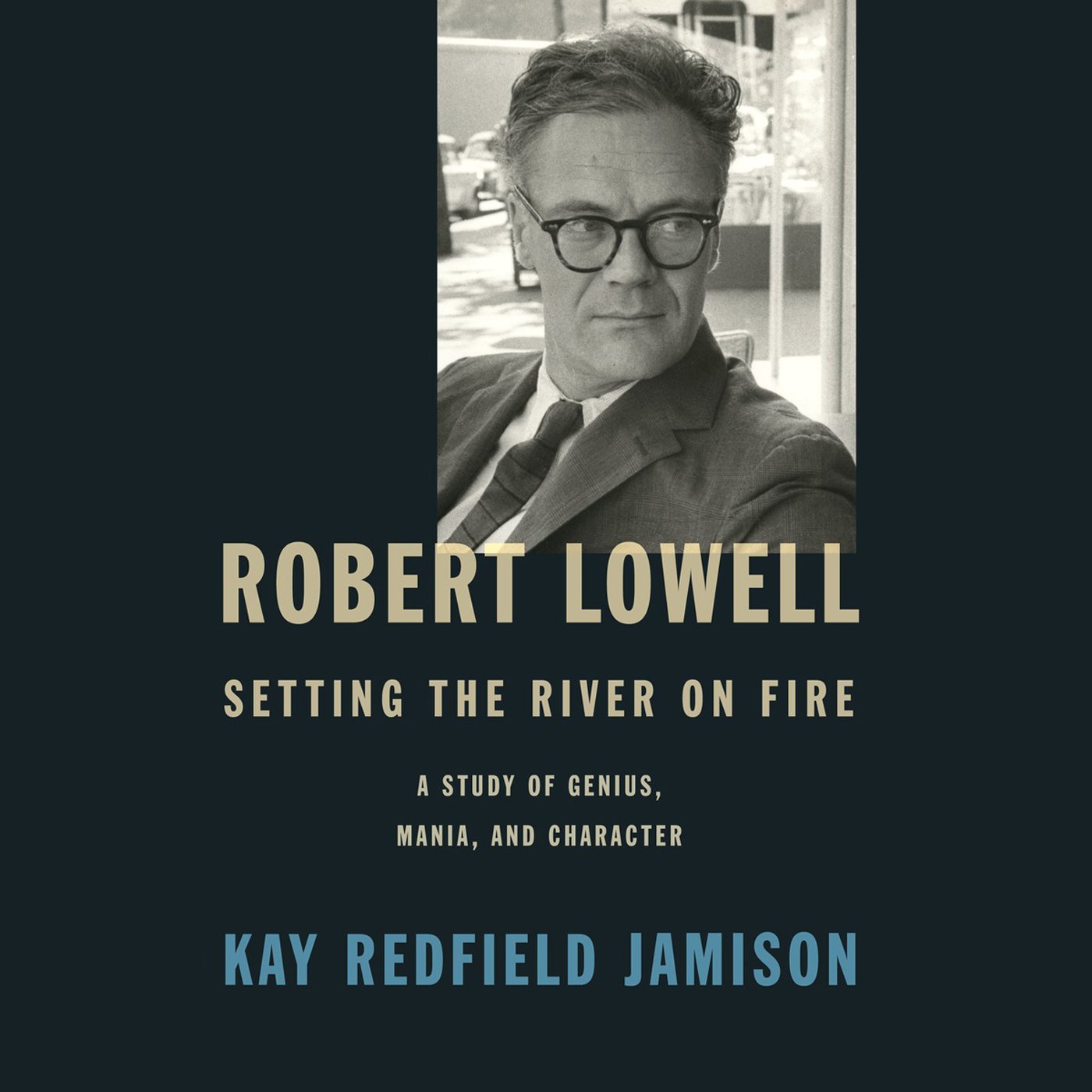 Robert Lowell, Setting the River on Fire