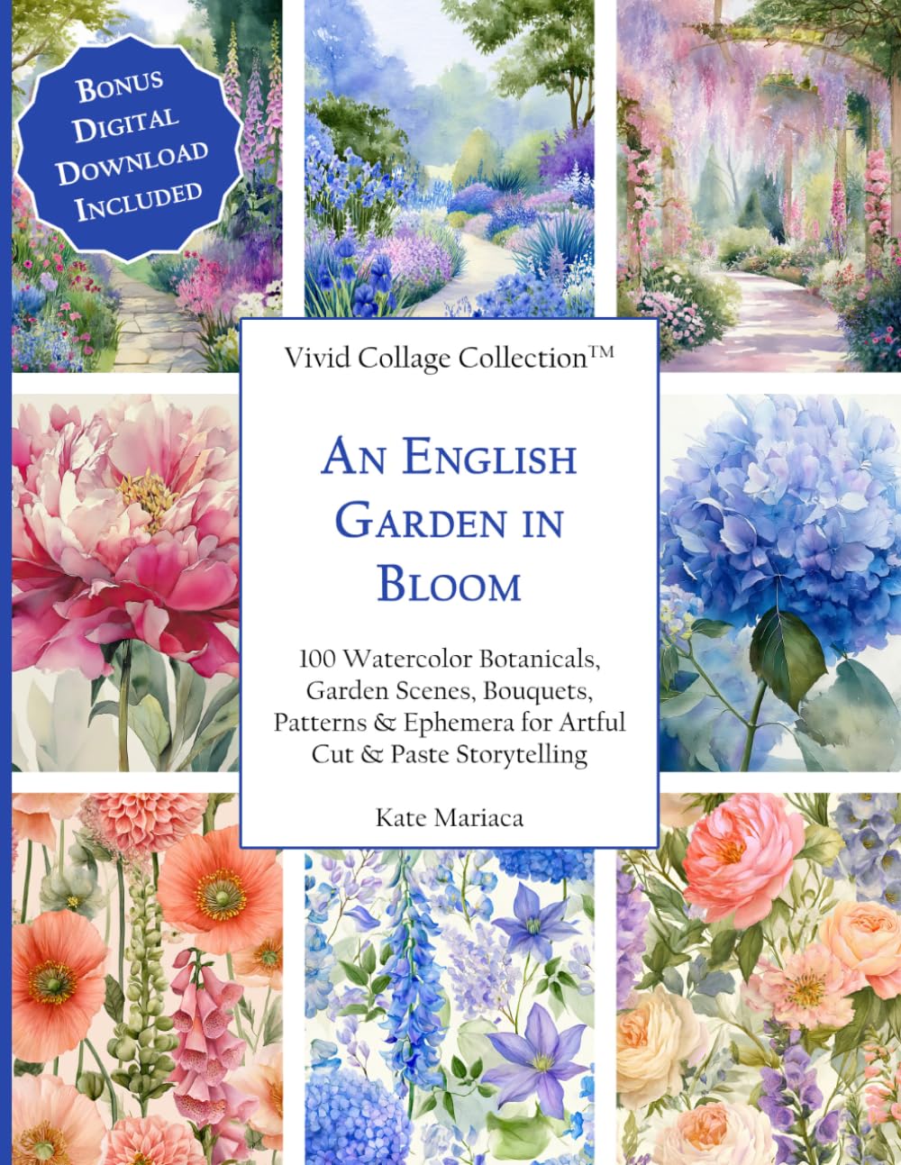 Vivid Collage Collection - an English Garden in Bloom: 100 Watercolor Botanicals, Garden Scenes, Bouquets, Patterns & Ephemera for Artful Cut & Paste Storytelling