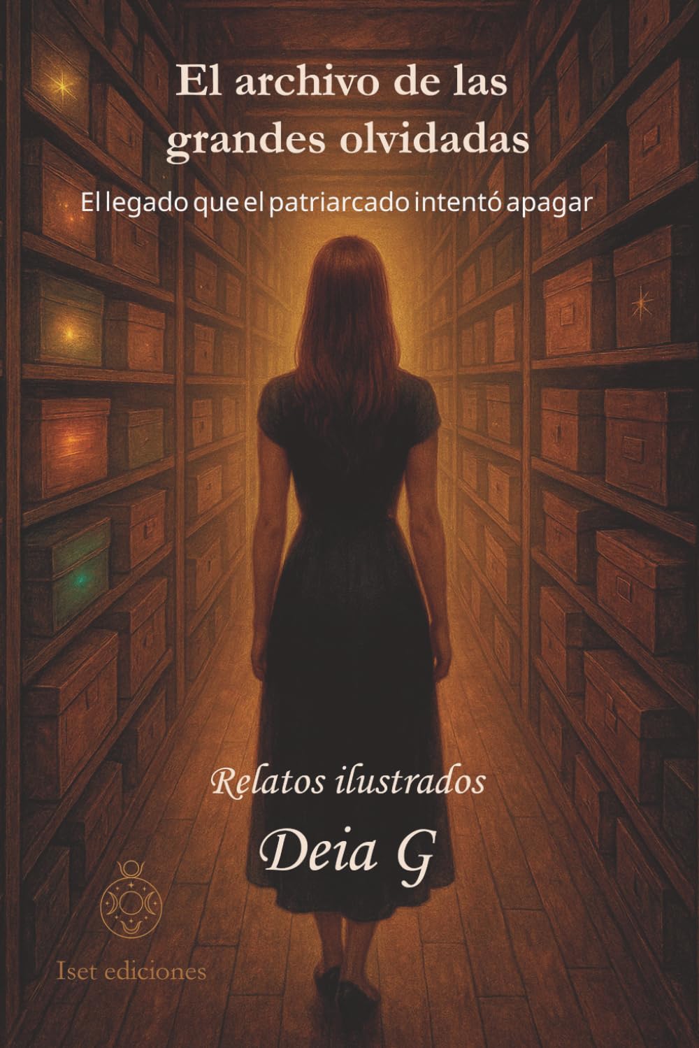 El archivo de las grandes olvidadas: El legado que el patriarcado intentó apagar: 1