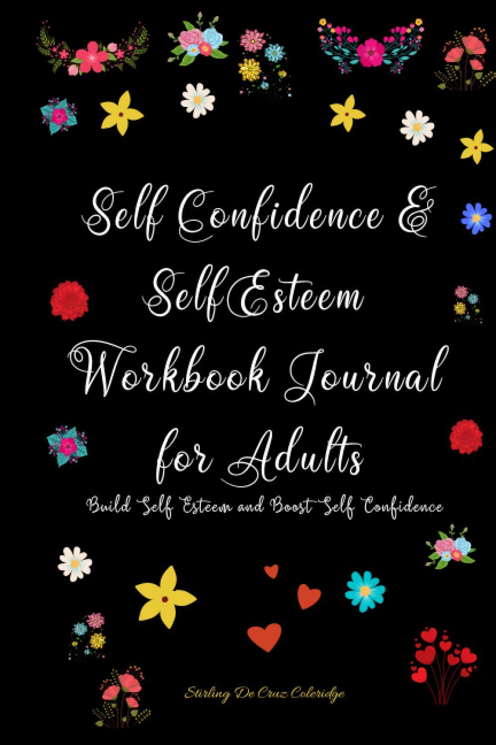 Self Confidence & Self Esteem Workbook Journal for Adults: Build Self Esteem and Boost Self Confidence