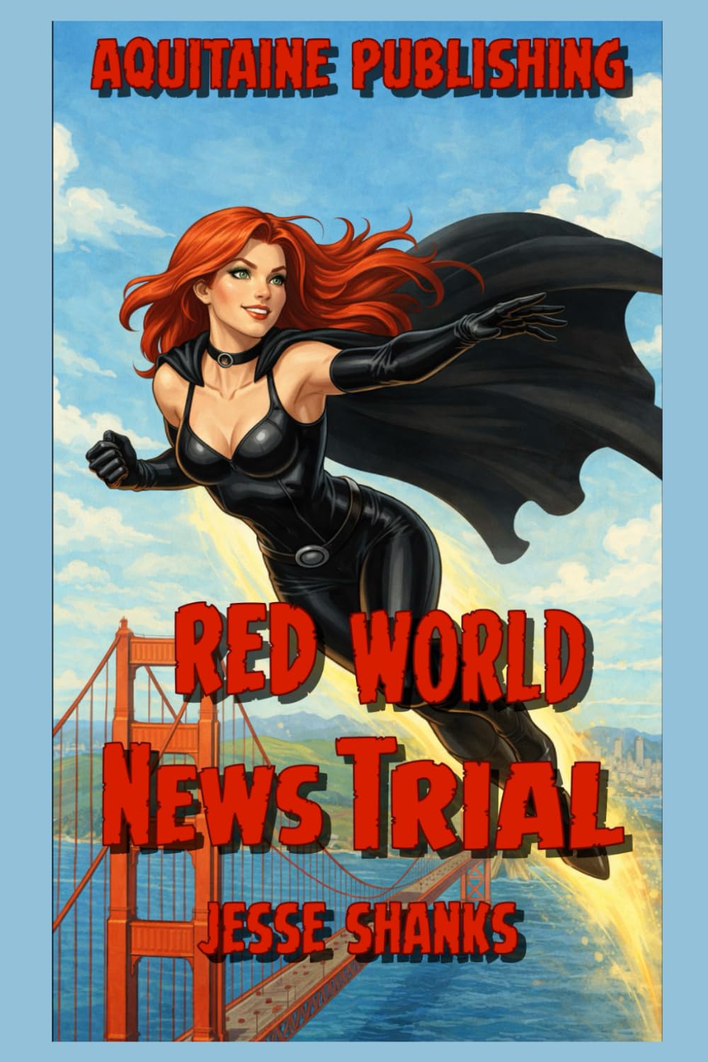 Red World - News Trial: A Techno-Thriller of Cyber Intrigue, Rogue Agencies, and Legal Agendas