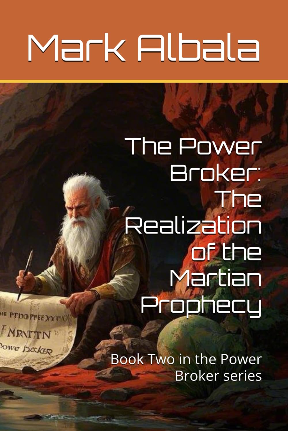The Power Broker: The Realization of the Martian Prophecy: Book Two in the Power Broker series