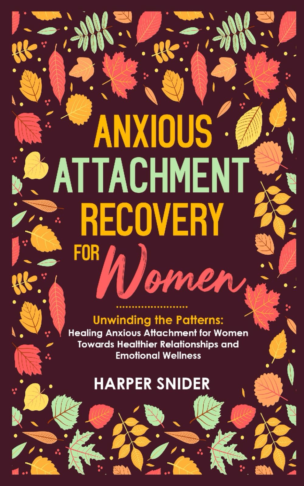 Anxious Attachment Recovery for Women: Recognize Your Attachment Style to Stop Being Insecure, Jealous, and Worried | How to Promote Understanding and Build a Stronger Relationship