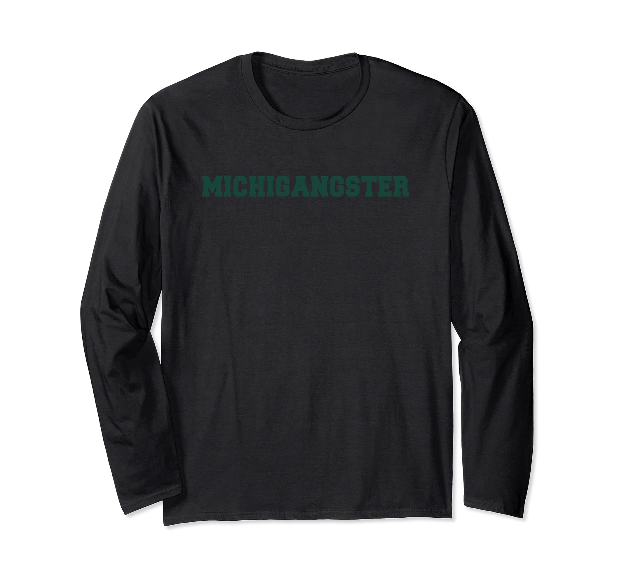 Michigangster Native Michigander Lansing Green Thug Long Sleeve T-Shirt