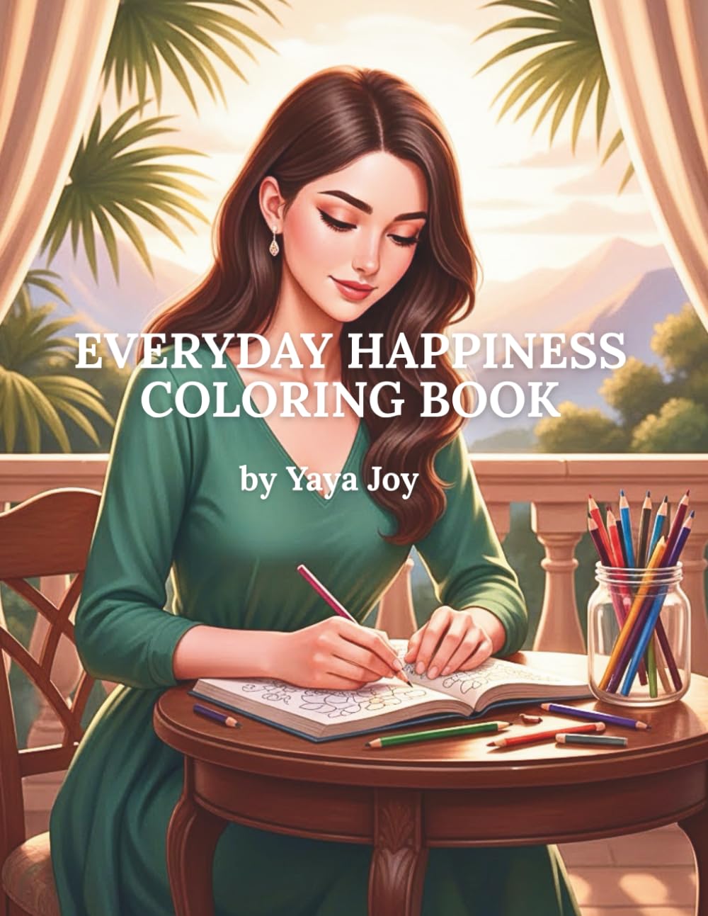 Everyday Happiness Coloring Book: Little Things That Make You Smile (Simple Joys)