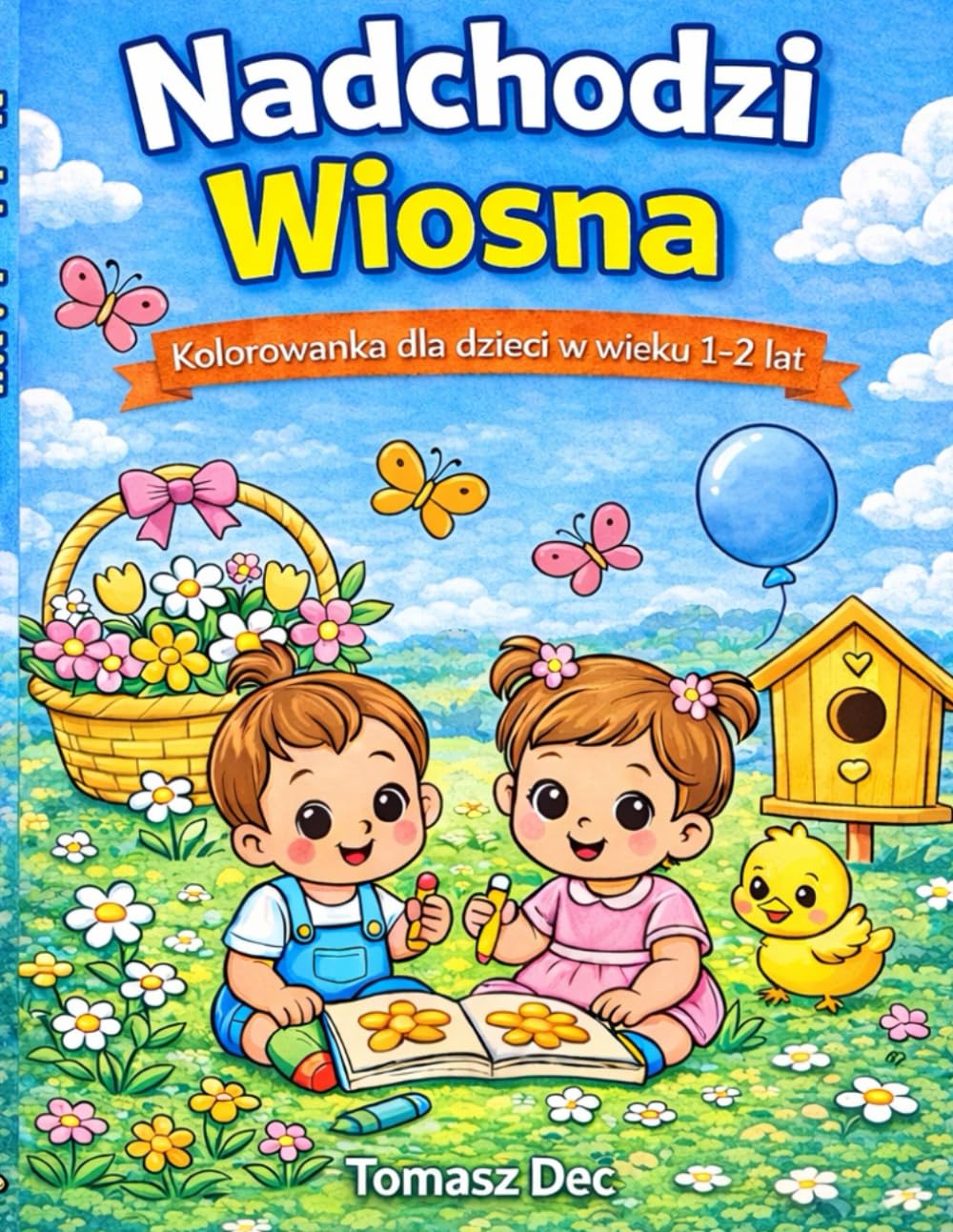 Nadchodzi Wiosna: Kolorowanka dla dzieci w wieku 1–2 lat