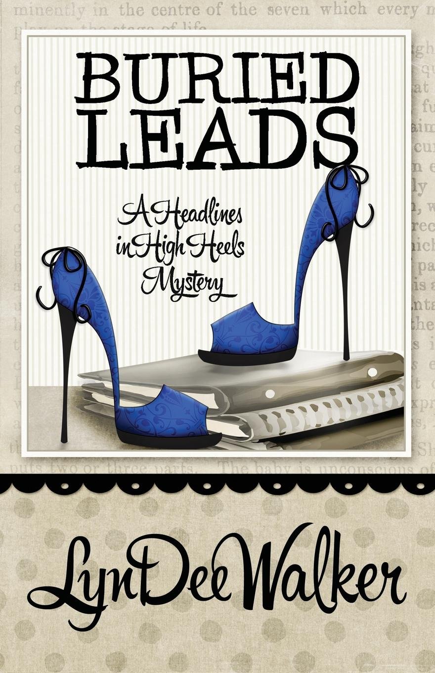 Buy Buried Leads (Headlines in High Heels Mystery) — BookShops.in