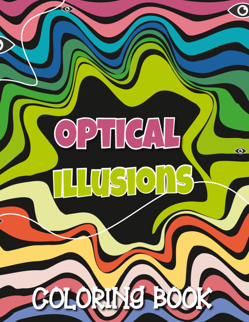 Optical Illusions Coloring Book: 100 Pages Coloring pages with Detailed, Trippy, Psychedelic, Geometric, 3D Visual... The Elite Optical Illusions ... and Stress Relieving for Teens and Adults.