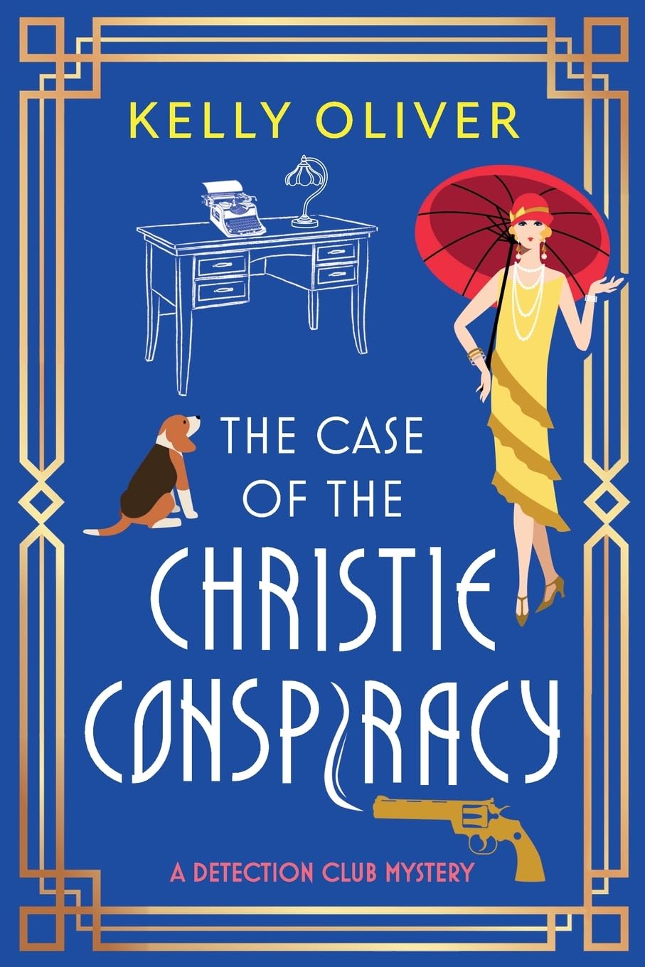 The Case of the Christie Conspiracy: This time, she’s not the author... She’s the suspect! A brilliant historical cozy mystery from Kelly Oliver (The Detection Club, 1)