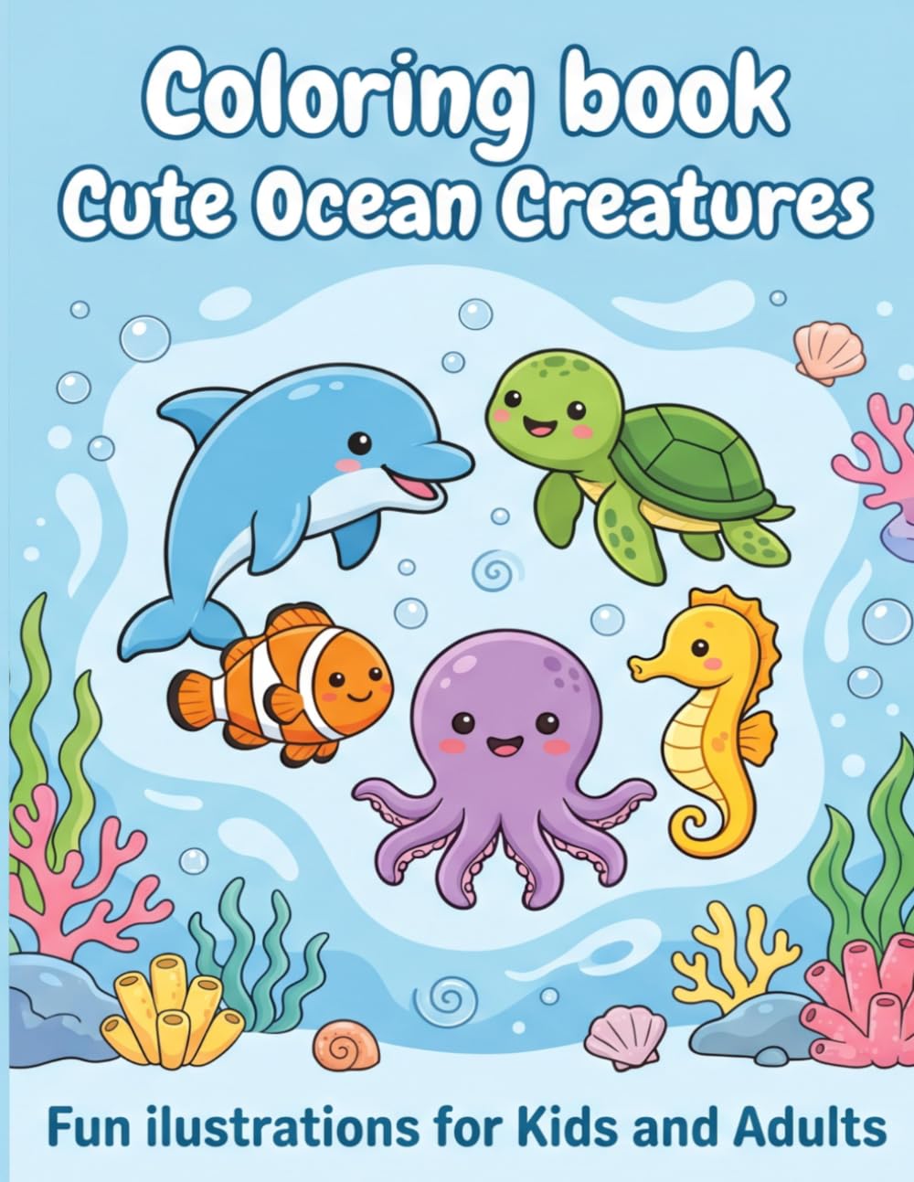 Cute Ocean Creatures: Fun ilustration for Kids and Adults