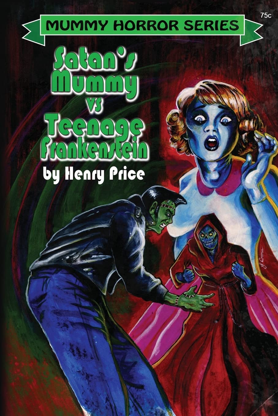 Satan's Mummy vs Teenage Frankenstein: Volume 2 (Mummy Horror Series)