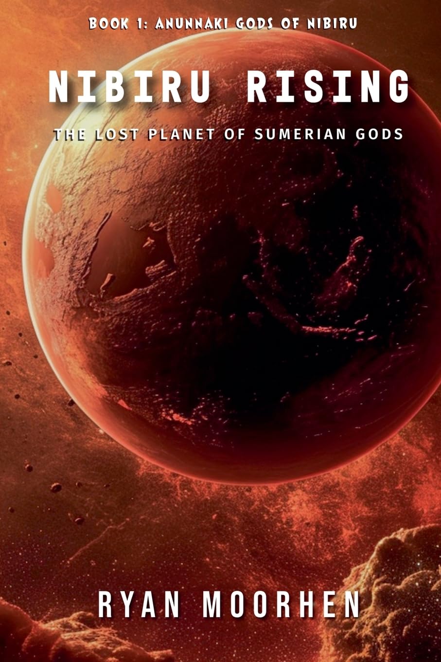 Nibiru Rising, the Lost Planet of Sumerian Gods: 1 (Anunnaki Gods of Nibiru)