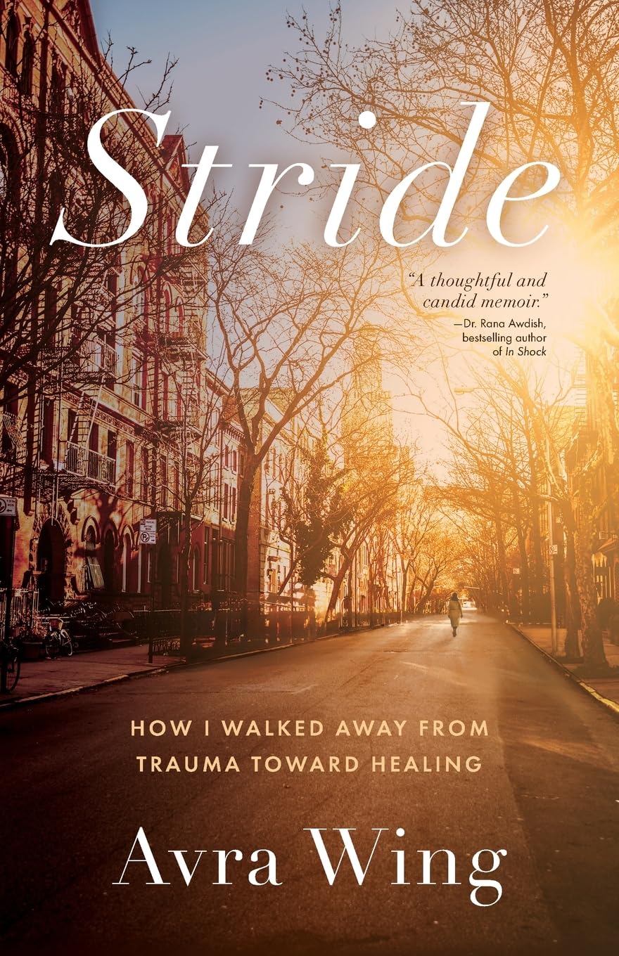 Stride: How I Walked Away from Trauma Toward Healing