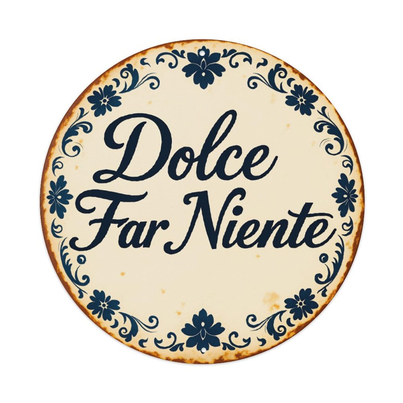Ldfuieksufg Style Round Vintage Navy Floral Dolce Far Niente Italian Quote Metal Wall Sign Vintage Aluminium Metal Sign, Retro Wall Decor For Home, Bar, Garage & Farmhouse 20X20cm