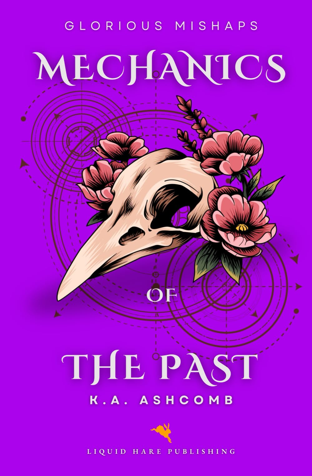 Mechanics of the Past: Humorous Dark Comedy (Glorious Mishaps Series)
