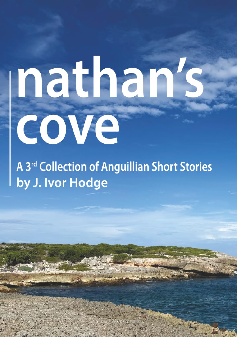 Nathan's Cove: A 3rd Collection of Anguillian Short Stories
