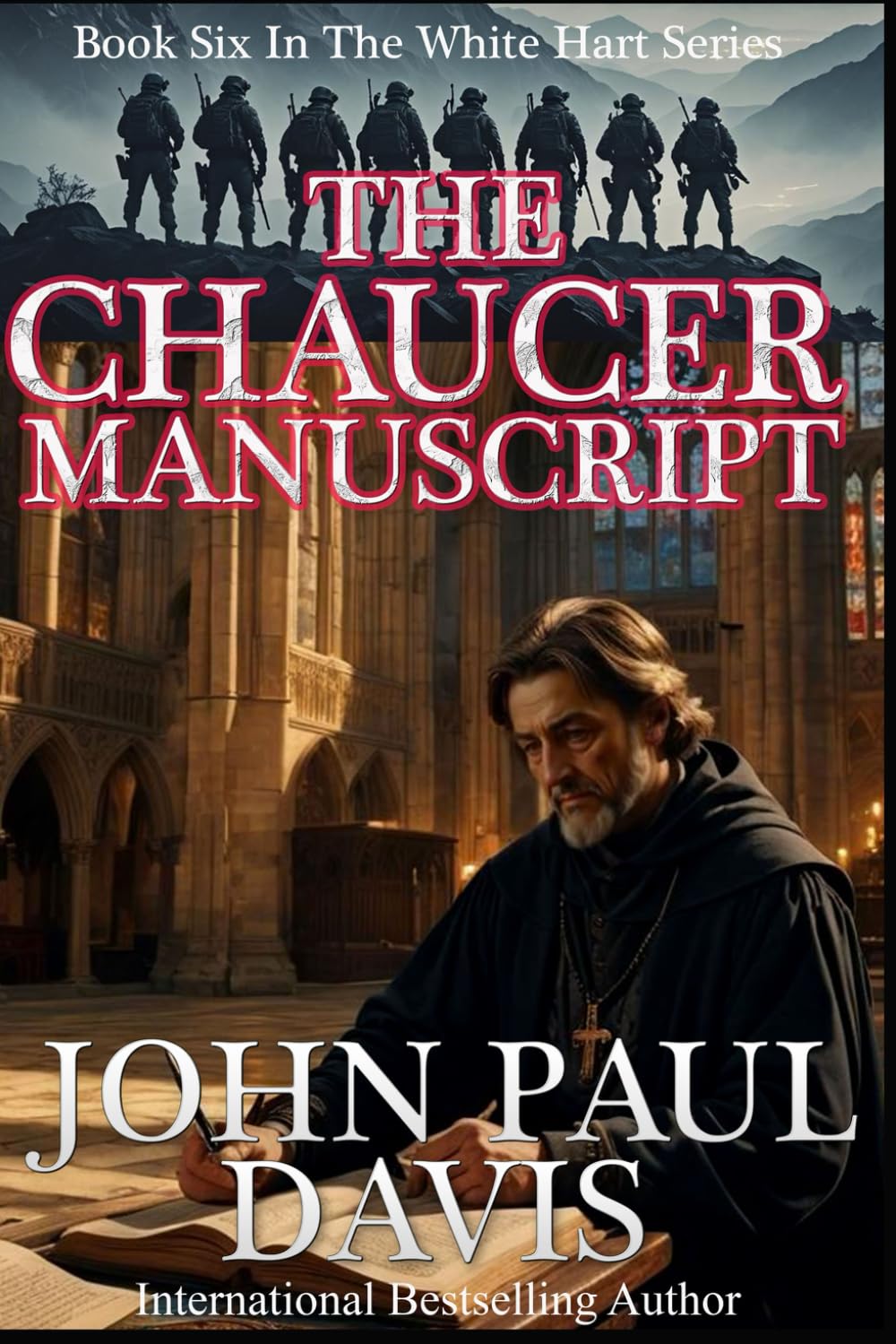The Chaucer Manuscript: Book six in the gripping action-packed covert ops military thriller series (The White Hart)