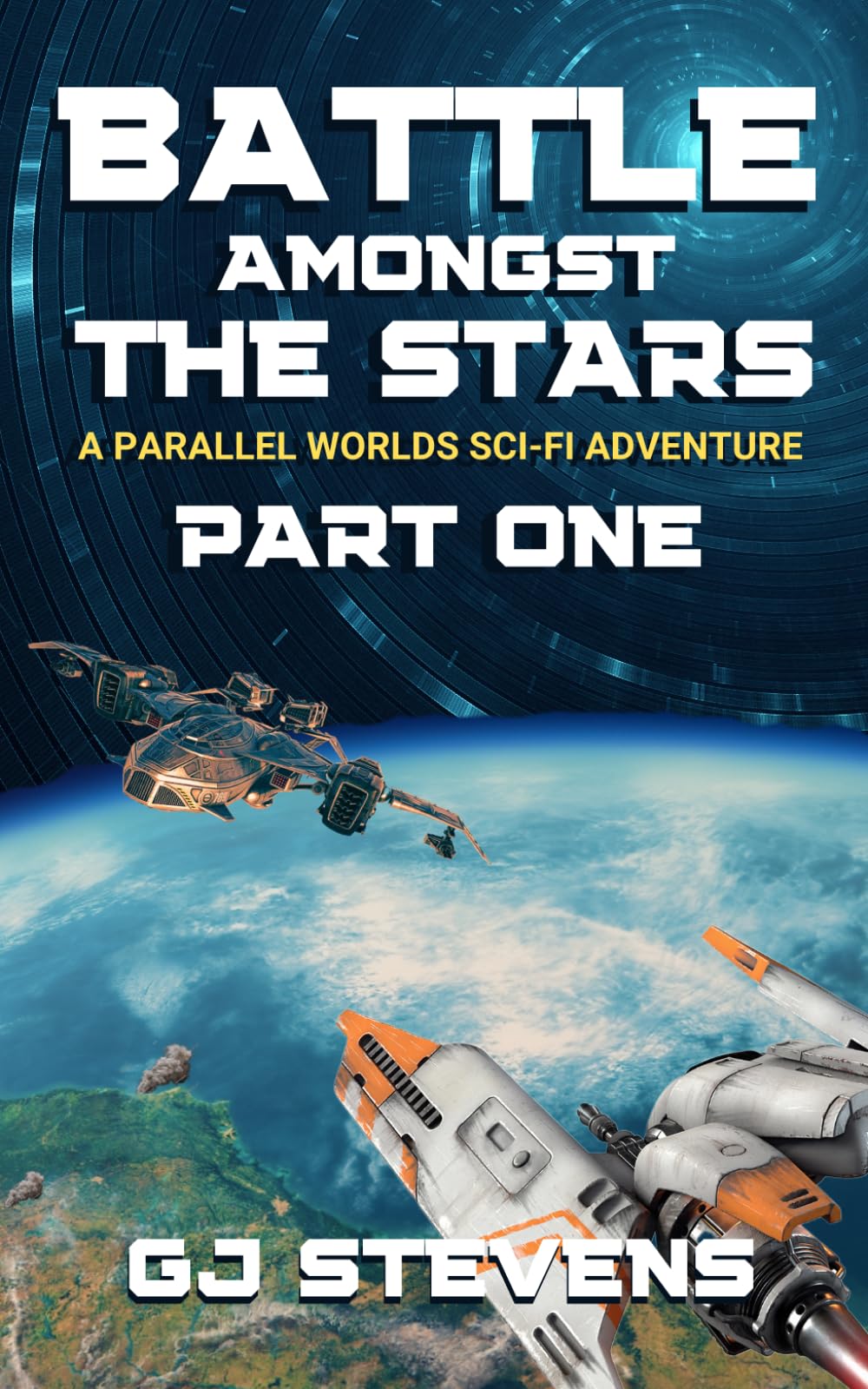 Battle Amongst the Stars - Part 1: A Parallel Worlds Sci-Fi Adventure